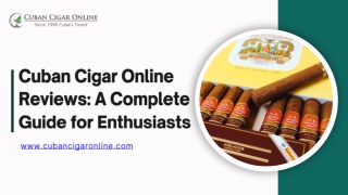 Cuban Cigar Online Reviews A Complete Guide for Enthusiasts