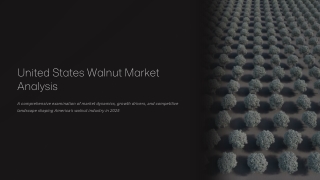 United States Walnut Market Trends, Drivers, and Growth Opportunities 2025-2033