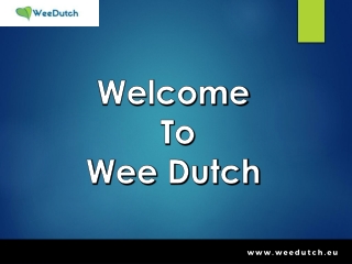 CBD manufacturer - Wee Dutch