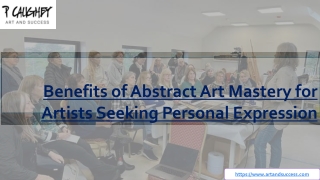 Benefits of Abstract Art Mastery for Artists Seeking Personal Expression