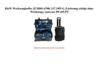 0150 B W Werkzeugkoffer JUMBO 6700  117.19 P-G  Lieferung erfolgt ohne Werkzeug   tool.case PP.435.PT