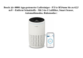 2136 Bosch Air 4000i App-gesteuerter Luftreiniger - FÃƒÂ¼r RÃƒÂ¤ume bis zu 62 5 mÃ‚Â² - Entfernt Schadst