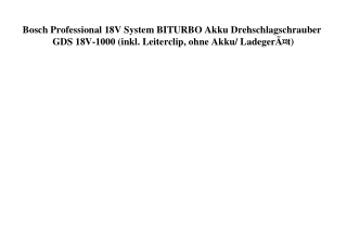 0145 Bosch Professional 18V System BITURBO Akku Drehschlagschrauber GDS 18V-1000  inkl. Leiterclip  ohne
