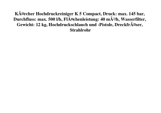 2534 KÃƒÂ¤rcher Hochdruckreiniger K 5 Compact  Druck  max. 145 bar  Durchfluss  max. 500 l h  FlÃƒÂ¤chen