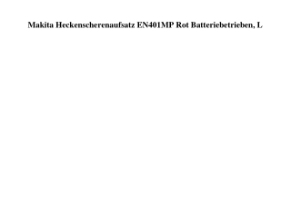 3411 Makita Heckenscherenaufsatz EN401MP Rot Batteriebetrieben  L