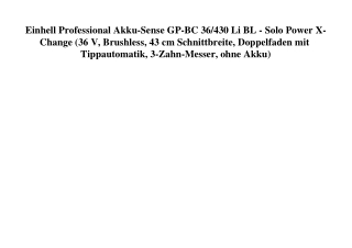 8913 Einhell Professional Akku-Sense GP-BC 36 430 Li BL - Solo Power X-Change  36 V  Brushless  43 cm Sc
