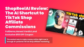 ShopReelAI Review: The AI Shortcut to TikTok Shop Affiliate Commissions