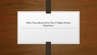 Misty Vistas Kerala Ooty Tour 9 Nights 10 days Experience