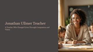 Jonathan Ullmer Teacher — A Passion for Education That Changed Lives
