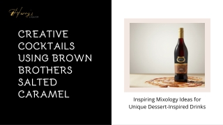Creative Cocktails Using Brown Brothers Salted Caramel