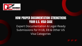 How Proper Documentation Strengthens Your U.S. Visa Case