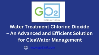 Water Treatment Chlorine Dioxide – An Advanced and Efficient Solution for Clean Water Management