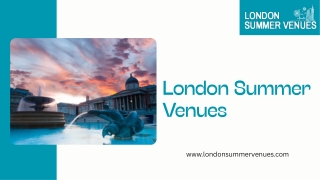 Presentation - London Summer Venues