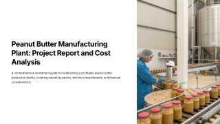 Peanut Butter Manufacturing Plant Project Report in PDF