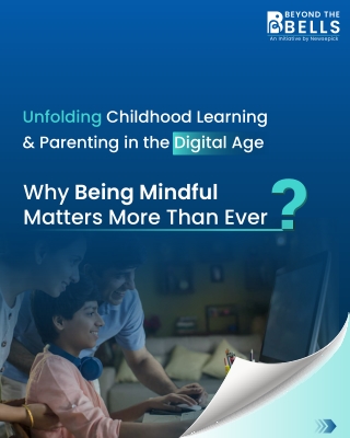 Unfolding Childhood Learning & Parenting in the Digital Age