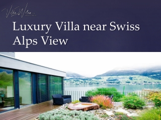 Luxury Villa near Swiss Alps View