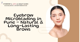 Eyebrow Microblading in Pune – Natural & Long-Lasting Brows