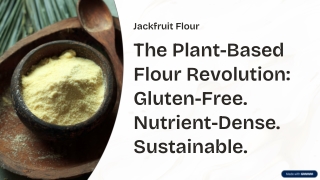 Jackfruit-Flour : The Natural Way to Better Nutrition
