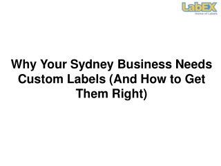 Why Your Sydney Business Needs Custom Labels (And How to Get Them Right)