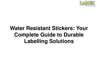 Water Resistant Stickers Your Complete Guide to Durable Labelling Solutions