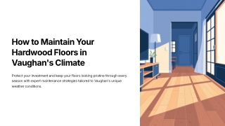 How to Maintain Your Hardwood Floors in Vaughans Climate