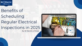 Benefits of Scheduling Regular Electrical Inspections in 2025.