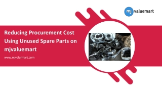 Reducing Procurement Cost Using Unused Spare Parts on mjvaluemart