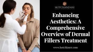 Enhancing Aesthetics A Comprehensive Overview of Dermal Fillers Treatment