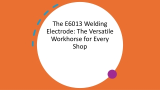 The E6013 Welding Electrode
