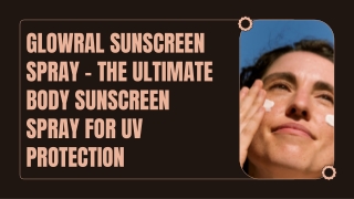 Glowral Sunscreen Spray – The Ultimate Body Sunscreen Spray for UV Protection