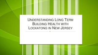 Understanding Long Term Building Health with Lockatong in New Jersey
