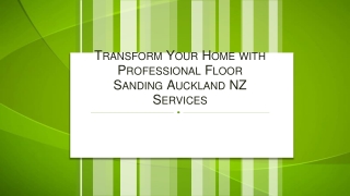 Transform Your Home with Professional Floor Sanding Auckland NZ Services
