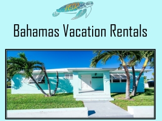 Bahamas Vacation Rentals