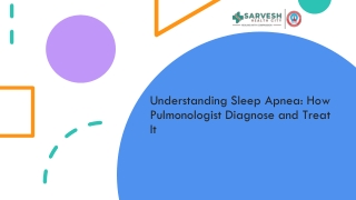 Understanding Sleep Apnea: How Pulmonologist Diagnose and Treat It