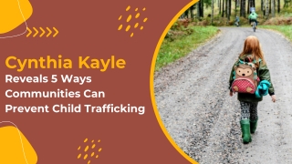 Cynthia Kayle Reveals 5 Ways Communities Can Prevent Child Trafficking