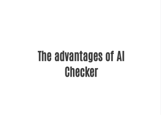 The advantages of AI Checker