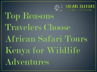 Top Reasons Travelers Choose African Safari Tours Kenya for Wildlife Adventures