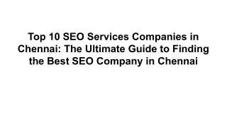 Top 10 SEO Services Companies in Chennai: The Ultimate Guide to Finding the Best