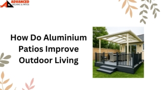 How Do Aluminium Patios Improve Outdoor Living