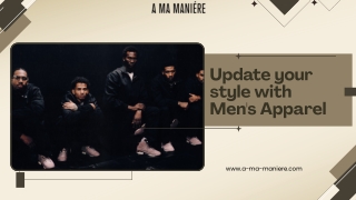 Update Your Style with Men's Apparel | A Ma Maniére