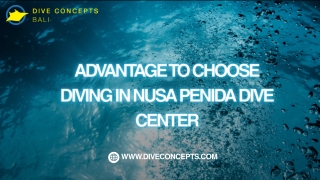 Advantage to Choose Diving in Nusa Penida Dive Center