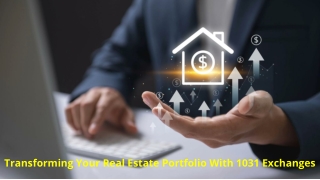 Transforming Your Real Estate Portfolio With 1031 Exchanges
