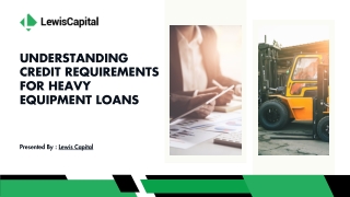 Understanding Credit Requirements for Heavy Equipment Loans
