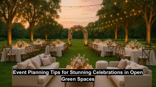 Event Planning Tips for Stunning Celebrations in Open Green Spaces