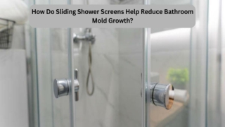 How Do Sliding Shower Screens Help Reduce Bathroom Mold Growth_