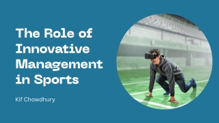 Global Sports Growth Powered by Kif Chowdhury’s Innovative Approach