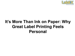 It’s More Than Ink on Paper: Why Great Label Printing Feels Personal