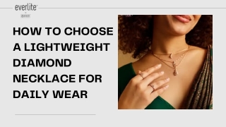 How to Choose a Lightweight Diamond Necklace for Daily Wear