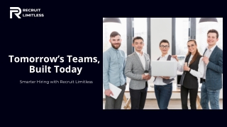 Tomorrow’s Teams, Built Today: Smarter Hiring with Recruit Limitless