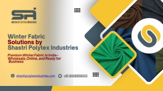 Winter Fabric Solutions by Shastri Polytex Industries